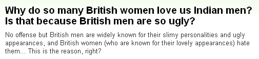『我々インド人男性をこよなく愛するイギリス人女性が多過ぎるのはなぜなのか？イギリス人男性があまりにブサイクだからだろうか？』