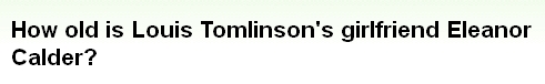 画像:How old is Louis Tomlinson's girlfriend Eleanor Calder?.jpg