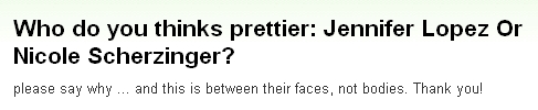 画像:Who do you thinks prettier- Jennifer Lopez Or Nicole Scherzinger?.jpg
