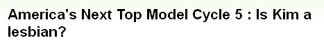画像:America's Next Top Model Cycle 5 - Is Kim a lesbian?.jpg
