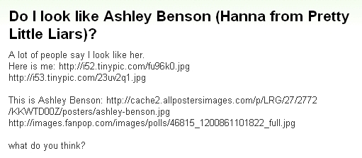 画像:Do I look like Ashley Benson (Hanna from Pretty Little Liars)?.jpg