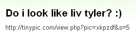 画像:Do i look like liv tyler? -).jpg