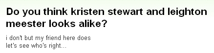画像:Do you think kristen stewart and leighton meester looks alike?.jpg