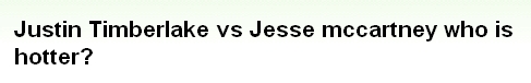 画像:Justin Timberlake vs Jesse mccartney who is hotter?.jpg
