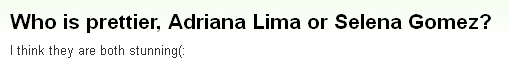 画像:Who is prettier, Adriana Lima or Selena Gomez?.jpg