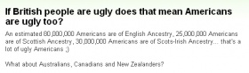 『イギリス人が醜いってのはつまりアメリカ人も同じく醜いってことだよね？』