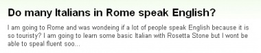 『ローマのイタリア人さんたちって英語喋れる人多いですか？』